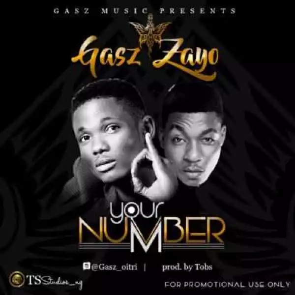 Gasz - “Your Number”  (ft. Zayo)